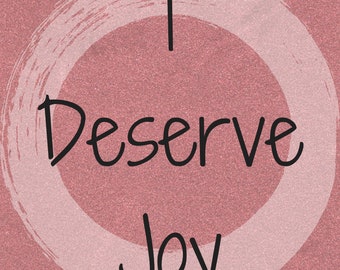 I Deserve Joy Affirmation Printable Wall Art