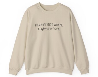 Funny 1900s Slogan Sweatshirt, Unisex Crewneck