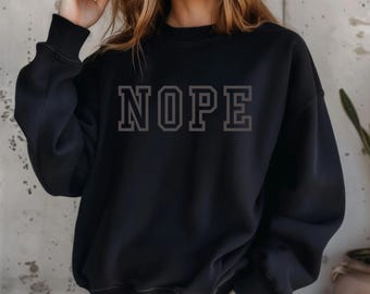 Nope Sweatshirt, Introvert Comfort, Funny Graphic