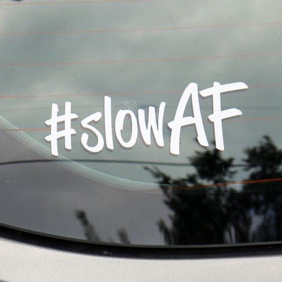 Slow AF Vinyl Decal Sticker Manual Transmission Stick Etsy