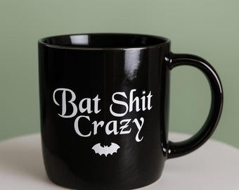 Bat Sh*t Crazy Mug, Funny Bat Coffee Mug, Gothic Coffee Cup, Halloween Gift, Goth Office Mug, Bat Lover Gift, Sarcastic Black Mug