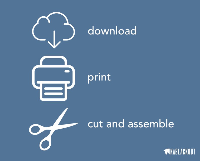May include: White line drawing illustration showing the steps to download, print, cut, and assemble a paper craft project. The steps are shown in a vertical column with a cloud icon, a printer icon, and a pair of scissors.