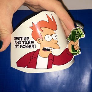 Fry Cartoon Bender Shut Up And Take My Money Meme Vinyl Etsy Fry Cartoon Bender Shut Up And Take My Money Meme Vinyl Etsy