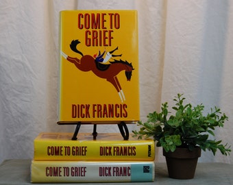 Come To Grief Novel by Dick Francis Author and Jockey