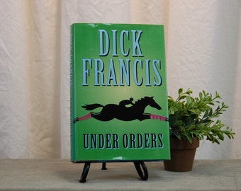 Under Orders by by Dick Francis Author and Jockey