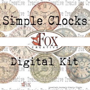 May include: A digital kit featuring vintage clock faces with Roman numerals and aged paper textures. The image includes the text "Simple Clocks" and "Digital Kit", along with a logo that says "Fox Creative".