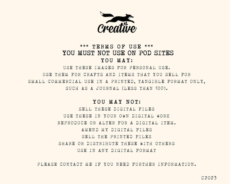 May include: Terms of use for digital images. You may use these images for personal use and for crafts and items that you sell for small commercial use in a printed, tangible format only, such as a journal (less than 100). You may not sell these digital files, use them in your own digital work, reproduce or alter for a digital item, amend my digital files, sell the printed files, share or distribute these with others, or use in any digital format. Please contact me if you need further information. &copy;2023
