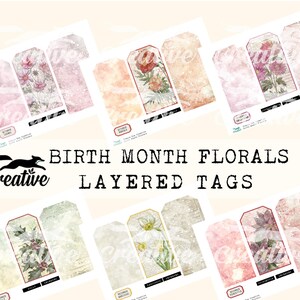 May include: Nine printable layered tags featuring floral designs for each month of the year. The tags are in a vintage style with a distressed background and floral illustrations. The text "Birth Month Florals Layered Tags" is at the top of the image.