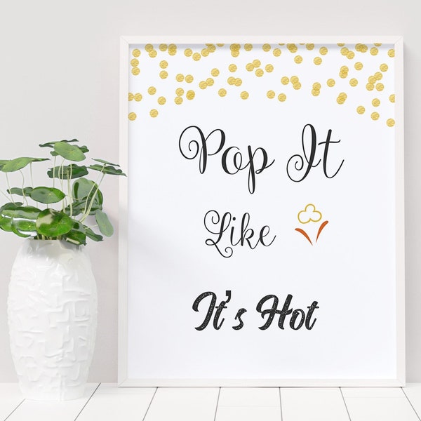 Pop It Like Its Hot, Popcorn Bar Sign Printable, Wedding Favor, Gold Confetti Wedding Shower Decor, Instant Download, A001