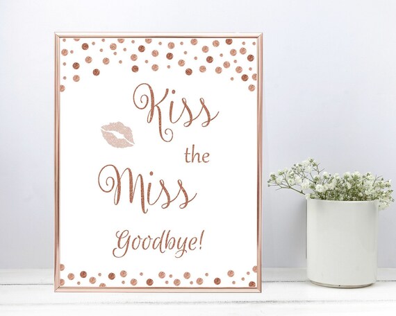 Kiss The Miss Goodbye Printable Sign Rose Gold Glitter Bridal Etsy