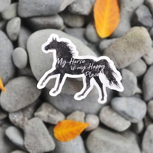 My Horse is My Happy Place Vinyl Horse Sticker, Gift for Equestrian, Horse Gift, Gift for Horse Lover, Waterproof Horse Sticker, Horse Decal