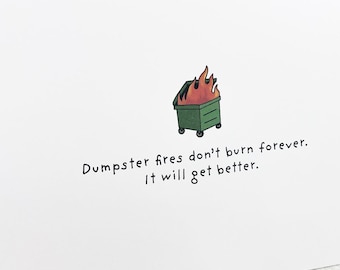 Dumpster Fire Card: Handmade Sympathy Card for Friend