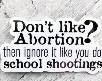 Don't like abortion?, decal for iphone, sticker, feminist activist, pro choice label, abortion is healthcare, women's rights, liberal gift