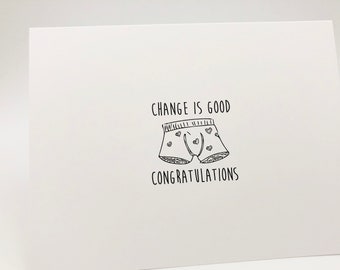 Change is good, congratulations  greeting card, any occasion, card for retirement, birth, wedding, new job, stationery, blank card