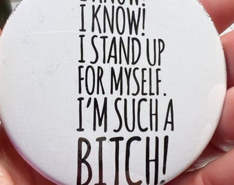 I'm such a bitch feminist pin, pin back buttons, backpack button for women, college student gift