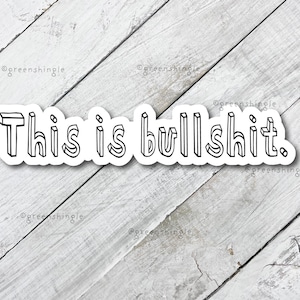 This is Bullshit Weatherproof Sticker, Funny Laptop Decal