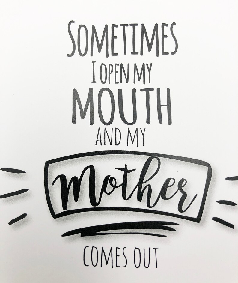 Sometimes I Open My Mouth and My Mother Comes Out Greeting | Etsy