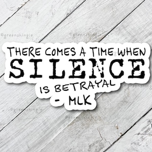 MLK Quote Sticker: Silence is Betrayal, Feminist Activist Decal