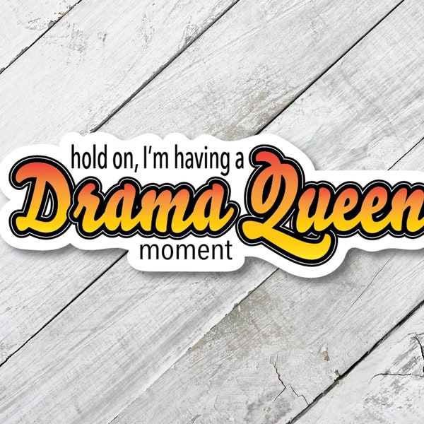 drama queen moment, laptop decal, iphone decal, vinyl weatherproof label, sticker for water bottle, planner stickers, waterproof sticker