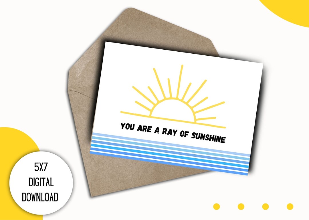 You Are a Ray of Sunshine, Birthday Card, Thinking of You, 5x7, Digital