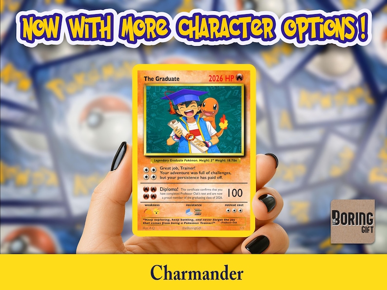 May include: A yellow "The Graduate" Pok&eacute;mon card featuring an illustration of a graduate with a Charmander. The card has text that reads "2026 HP" and "Diploma!" The card is held in a hand with black nail polish. The text "Charmander" is at the bottom.