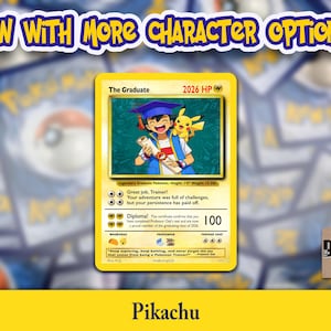 May include: A yellow Pokemon card titled "The Graduate" featuring an illustration of a graduate with Pikachu. The card has a 2026 HP rating and includes text about graduation. The card is set against a background of other Pokemon cards.