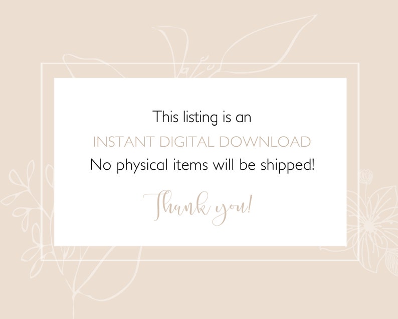 May include: A digital download notice with a floral design. The text reads: "This listing is an INSTANT DIGITAL DOWNLOAD. No physical items will be shipped! Thank you!"