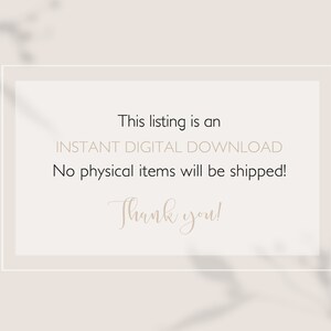 May include: A white text box with a black border on a light beige background. The text reads: "This listing is an INSTANT DIGITAL DOWNLOAD. No physical items will be shipped! Thank you!"