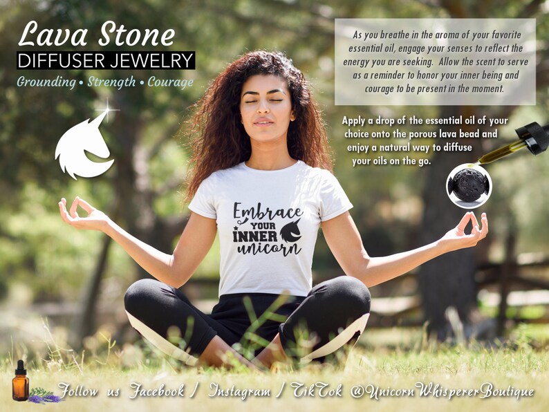 A black lava stone diffuser bead with the text 'Embrace your inner unicorn' on a white t-shirt. The text 'Lava Stone Diffuser Jewelry' is at the top of the image. The text 'Grounding. Strength. Courage' is below the title.  A white unicorn silhouette is to the left of the text. The text 'Follow us Facebook / Instagram / TikTok @Unicorn Whisperer Boutique' is at the bottom of the image.