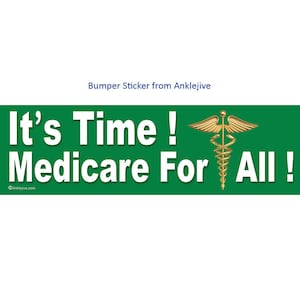It's Time! Medicare For All! - Liberal, Progressive, Anti-GOP UV-Coated Laptop/Window/Bumper Sticker