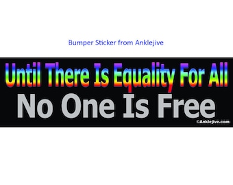 Until There is Equality For All, No One Is Free - Progressive, Liberal Uv-Coated Laptop/Window/Bumper Sticker