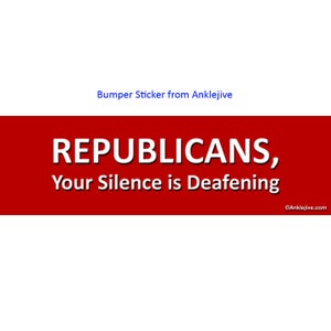共和党員よ、あなたたちの沈黙は耳をつんざくほどだ - 反共和党、反共和党、反トランプの UV コーティングされたラップトップ/ウィンドウ/バンパー ステッカー