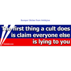 The First Thing A Cult Does Is Claim Everyone Else Is Lying To You - Progressive, Liberal Uv-Coated Laptop/Window/Bumper Sticker