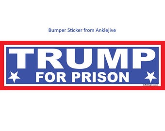 Trump For Prison - Anti-Trump Anti-GOP UV-Coated Laptop/Window/Bumper Sticker