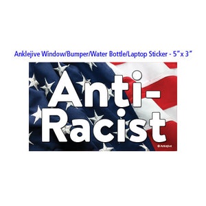 反人種差別（旗） - 反トランプ、反共和党の窓/バンパー/ウォーターボトル/ラップトップステッカー - 5インチ x 3インチ