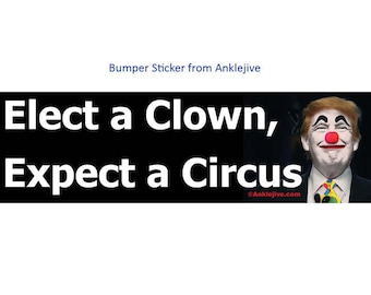 Elect a Clown, Expect a Circus - Anti-GOP Anti-Trump UV-Coated Laptop/Window/Bumper Sticker