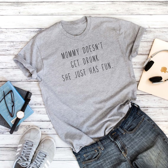 Drunk She Just Has Fun T-shirt Funny 