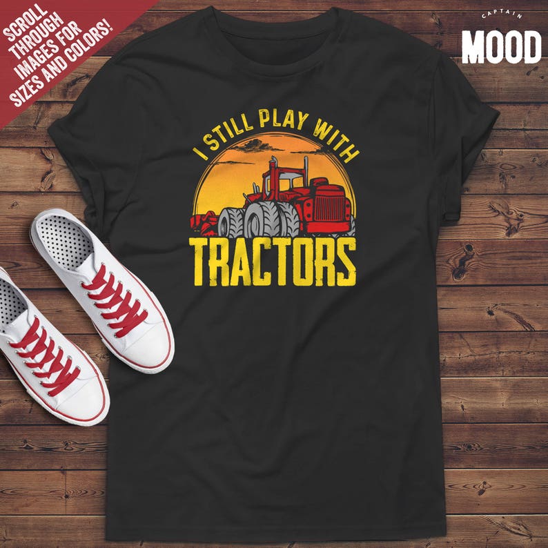 still plays with tractors t shirt