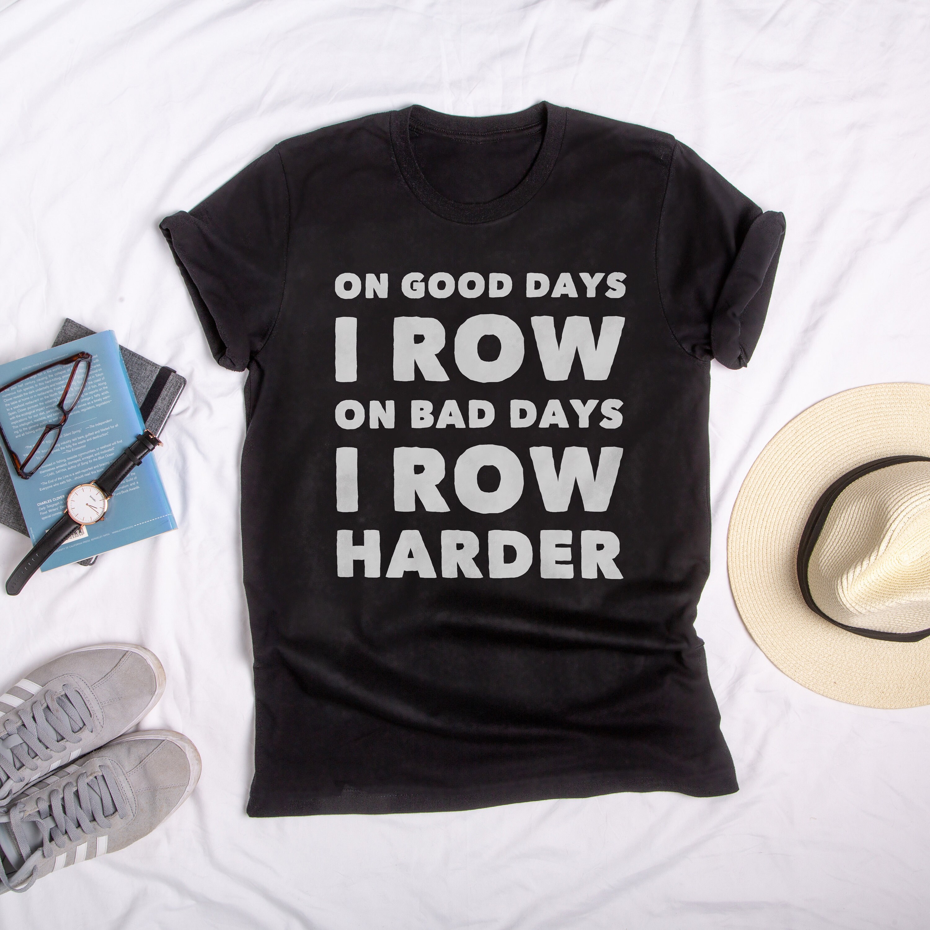 On Good Days I Row On Bad Days I Row Harder T Shirt Rowing Etsy