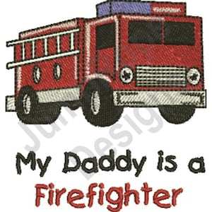 Daddy Is Firefighter - Machine Embroidery Design