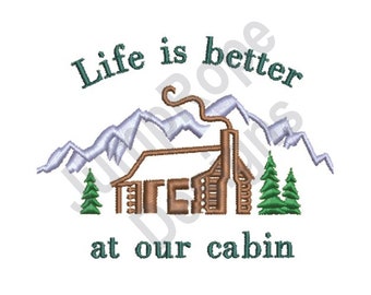 Better At Our Cabin - Machine Embroidery Design