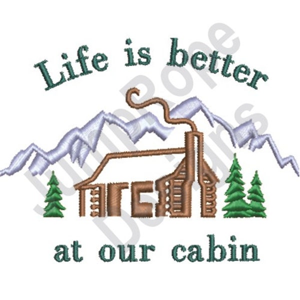 Better At Our Cabin - Machine Embroidery Design