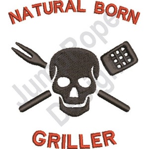 Natural Born Griller - Machine Embroidery Design