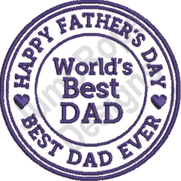 Worlds Best Dad - Machine Embroidery Design