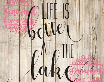 Lake Svg, Life is better at the lake, Lake Life Svg, Summer Svg, Silhouette Svg, Cricut Svg, Cut File, Cutting File, Digital Design