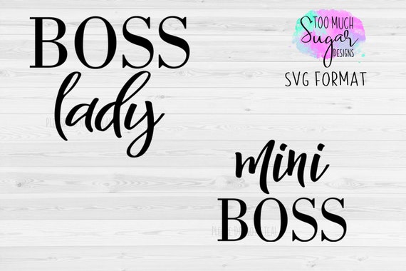Download Boss Lady and Mini Boss SVG / Matching Shirts Designs ...