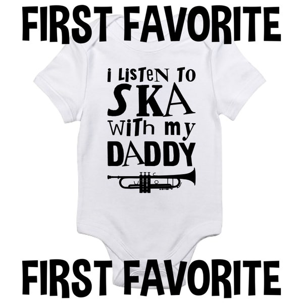 I listen To Ska Music With My Daddy Baby Onesie