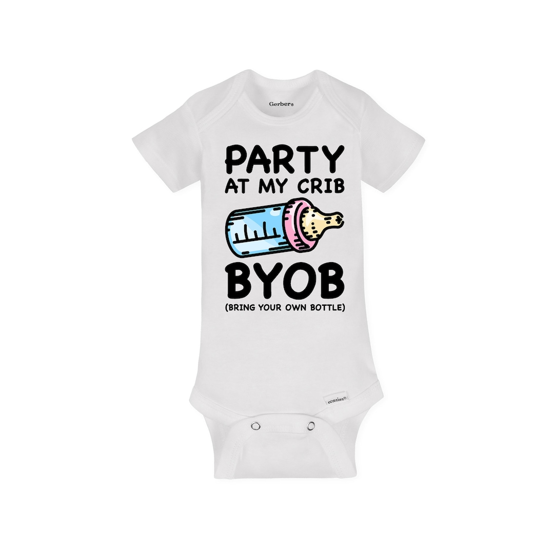 Party at My Crib BYOB Baby Onesie, Funny Infant Bodysuit, Birth Reveal