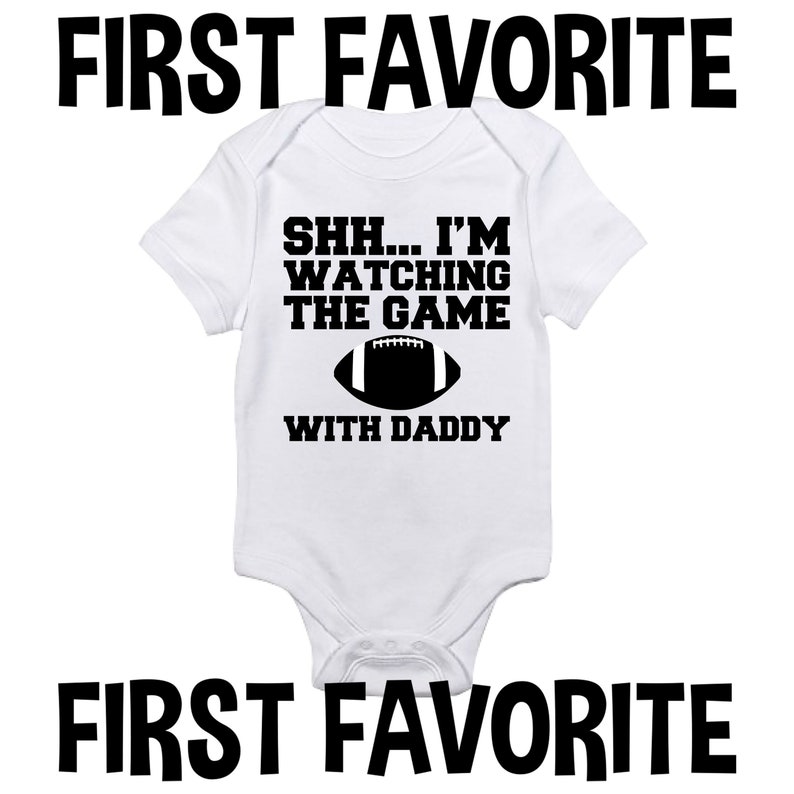 I/'m Watching The Football Game With Daddy Baby Onesie