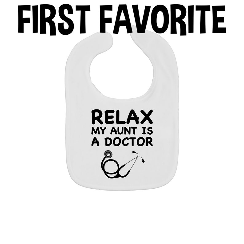 Relax My Aunt Is A Doctor Baby Bib